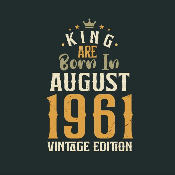 Кинг Родился Августе 1961 Года Винтажном Издании Кинг Родился Августе — стоковый вектор
