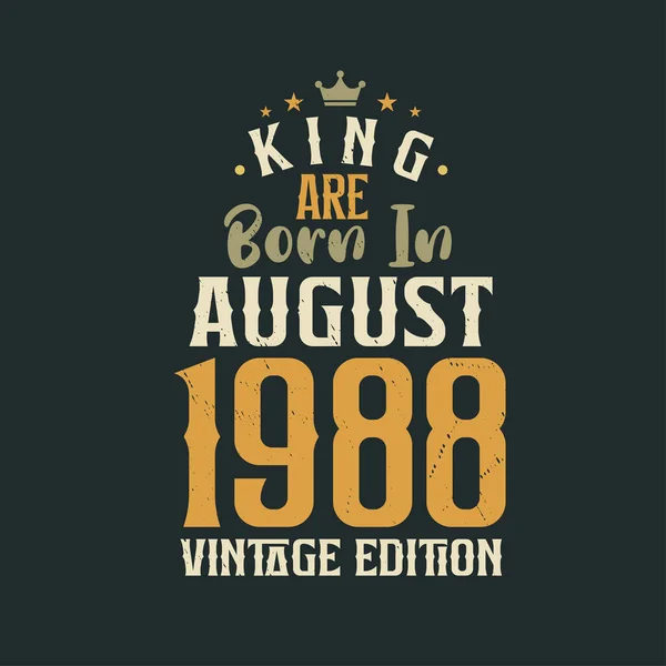 Βασιλιάς Γεννήθηκε Τον Αύγουστο Του 1988 Vintage Έκδοση King Γεννιούνται — Διανυσματικό Αρχείο
