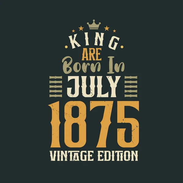 Kral Temmuz 1875 Vintage Baskısında Doğdu Kral Temmuz 1875 Doğdu — Stok Vektör