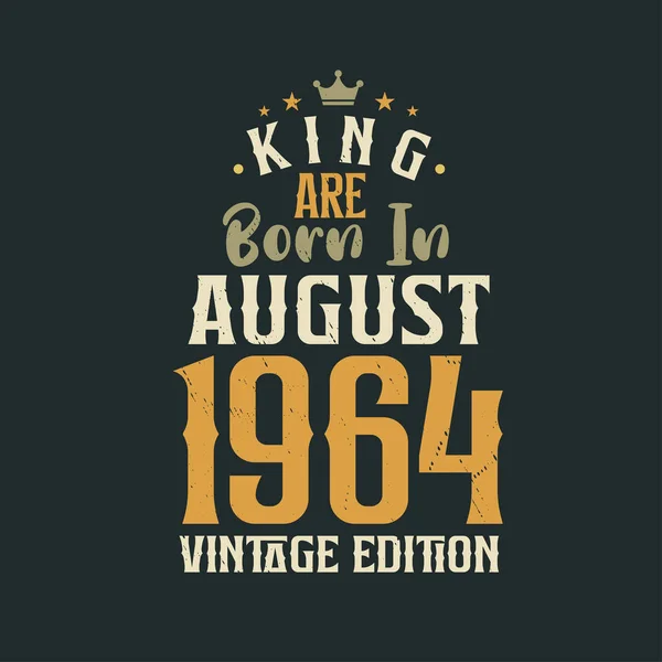 Βασιλιάς Γεννήθηκε Τον Αύγουστο Του 1964 Vintage Έκδοση Βασιλιάς Γεννιούνται — Διανυσματικό Αρχείο