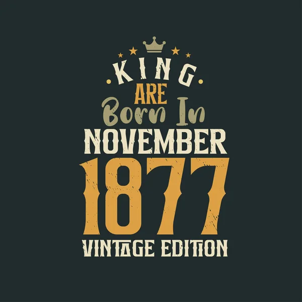 Koning Worden Geboren November 1877 Vintage Editie Koning Worden Geboren — Stockvector