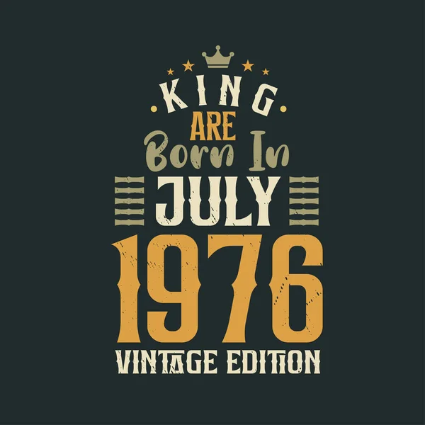 King Born July 1976 Vintage Edition King Born July 1976 — Stock Vector