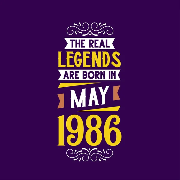 Real Legend Born May 1986 Born May 1986 Retro Vintage — Stock Vector