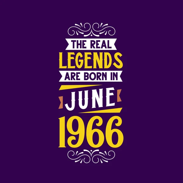 Die Wahre Legende Ist Juni 1966 Geboren Geboren Juni 1966 — Stockvektor