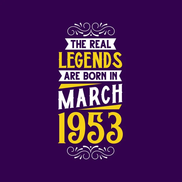 Real Legend Born March 1953 Born March 1953 Retro Vintage — Stock Vector