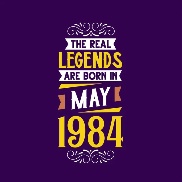 Echte Legende Geboren Mei 1984 Geboren Mei 1984 Retro Vintage — Stockvector