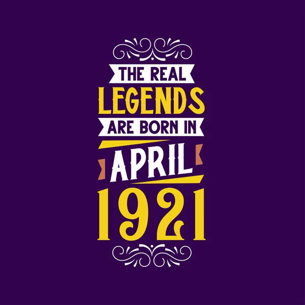 Real Legend Born April 1921 Born April 1921 Retro Vintage — Stock Vector
