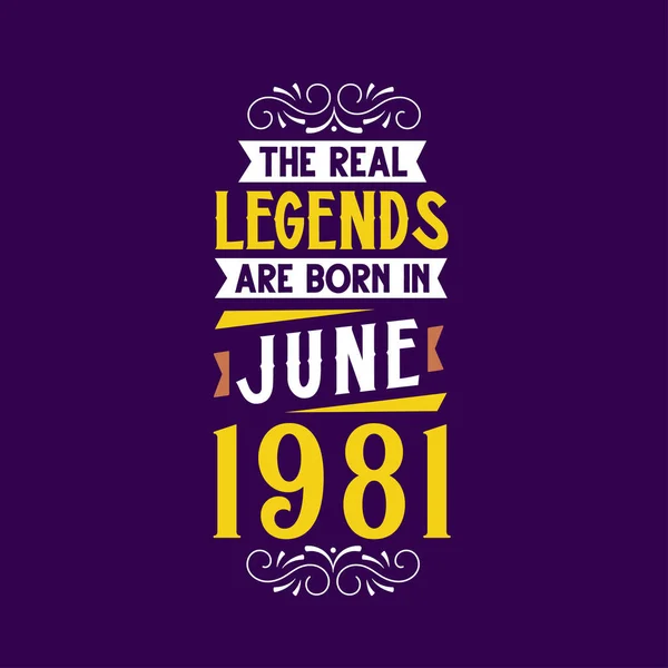 Echte Legende Geboren Juni 1981 Geboren Juni 1981 Retro Vintage — Stockvector