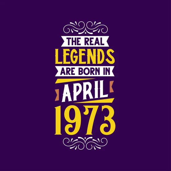 Echte Legende Geboren April 1973 Geboren April 1973 Retro Vintage — Stockvector