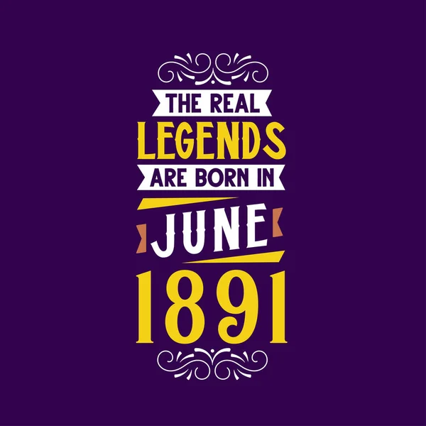 Gerçek Efsane Haziran 1891 Doğdu Doğum Haziran 1891 Retro Vintage — Stok Vektör