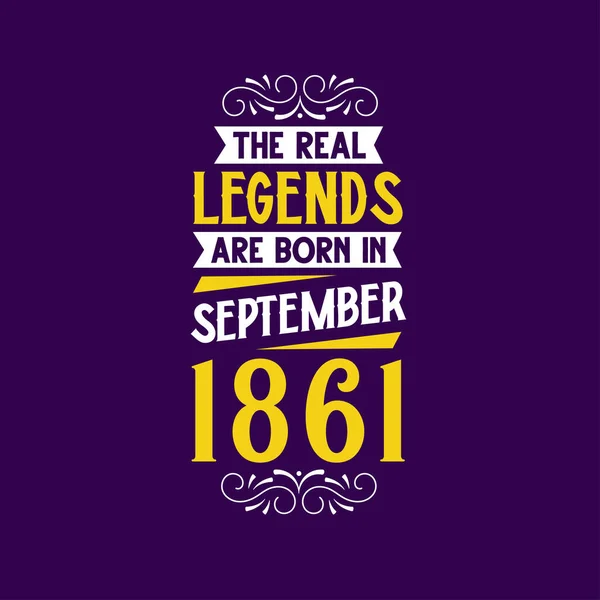 Verdadera Leyenda Nace Septiembre 1861 Nacido Septiembre 1861 Retro Vintage — Archivo Imágenes Vectoriales