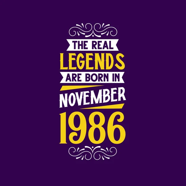 Real Legend Born November 1986 Born November 1986 Retro Vintage — Stock Vector