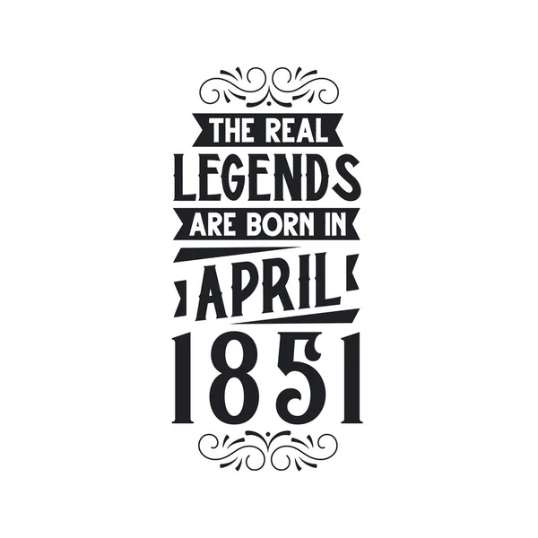 Real Legend Born April 1851 Real Legend Born April 1851 — Stock Vector