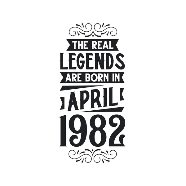 Справжня Легенда Народжується Квітні 1982 Року Справжня Легенда Народжується Квітні — стоковий вектор