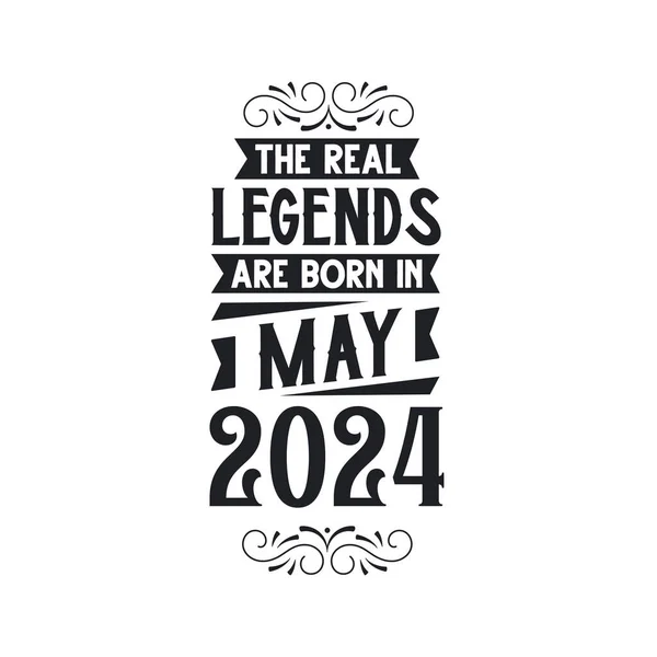 Real Legend Born May 2024 Real Legend Born May 2024 — Stock Vector