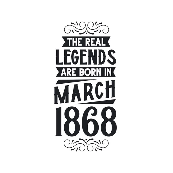 Real Legend Born March 1868 Real Legend Born March 1868 — Stock Vector