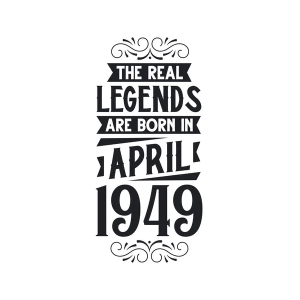 Πραγματικός Θρύλος Γεννιούνται Τον Απρίλιο Του 1949 Πραγματικός Θρύλος Γεννιούνται — Διανυσματικό Αρχείο