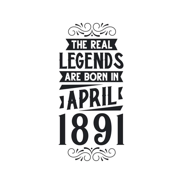 Настоящая Легенда Родились Апреле 1891 Года Реальная Легенда Родились Апреле — стоковый вектор