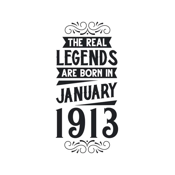 Настоящая Легенда Родились Январе 1913 Года Реальная Легенда Рождаются Январе — стоковый вектор