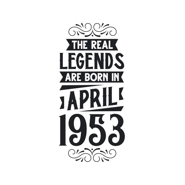 Πραγματικός Θρύλος Γεννιέται Τον Απρίλιο Του 1953 Πραγματικός Θρύλος Γεννιέται — Διανυσματικό Αρχείο