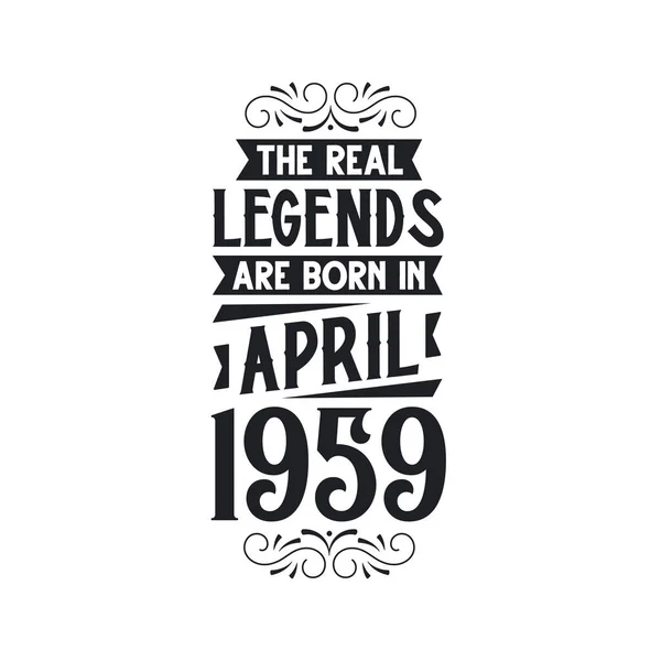 Настоящая Легенда Родились Апреле 1959 Года Реальная Легенда Родились Апреле — стоковый вектор