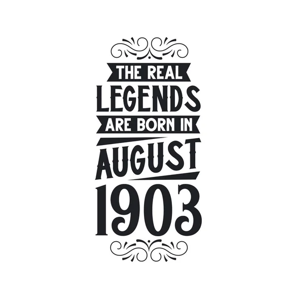 Πραγματικός Θρύλος Γεννιούνται Τον Αύγουστο Του 1903 Πραγματικός Θρύλος Γεννιούνται — Διανυσματικό Αρχείο