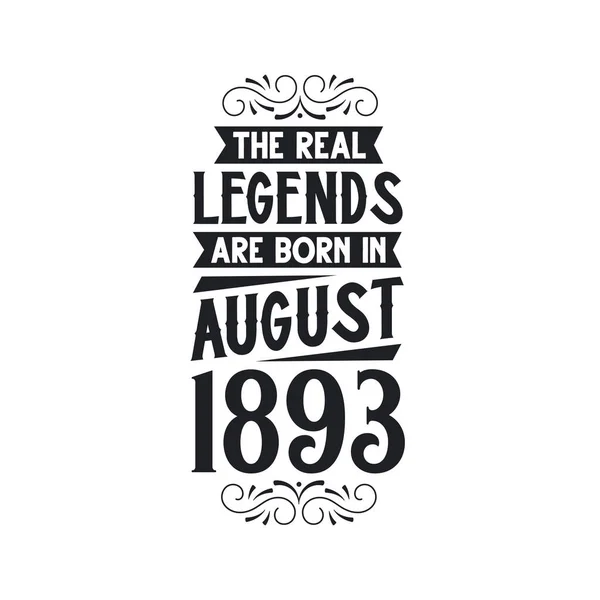 本物の伝説は1893年8月に生まれ 本物の伝説は1893年8月に生まれ 1893年8月に生まれ 本物の伝説 1893年の誕生日 1893年の誕生日のお祝い 本物の伝説の誕生日のレトロな誕生日 ヴィンテージレトロなビット — ストックベクタ
