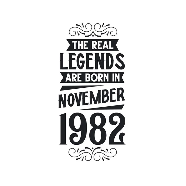 Настоящая Легенда Рождаются Ноябре 1982 Года Реальная Легенда Рождаются Ноябре — стоковый вектор