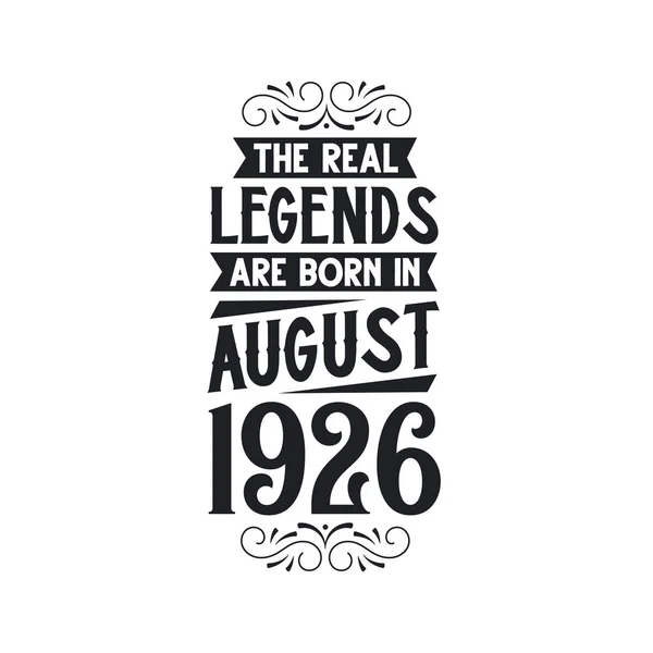 本当の伝説は1926年8月に生まれ 本当の伝説は1926年8月に生まれ 1926年8月に生まれ 1926年8月 1926年8月 本当の伝説 1926年の誕生日 1926年の誕生日のお祝い 1926年の誕生日の本当の伝説の誕生日のレトロな誕生日 ヴィンテージレトロなビット — ストックベクタ