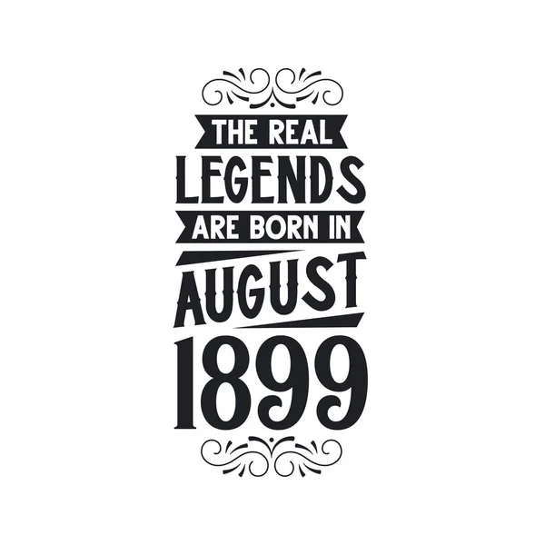 本当の伝説は1899年8月に生まれ 本当の伝説は1899年8月に生まれ 1899年8月に生まれ 1899年8月に生まれ 本物の伝説 1899年の誕生日 1899年の誕生日のお祝い 本物の伝説の誕生日のレトロな誕生日 ヴィンテージレトロなビット — ストックベクタ