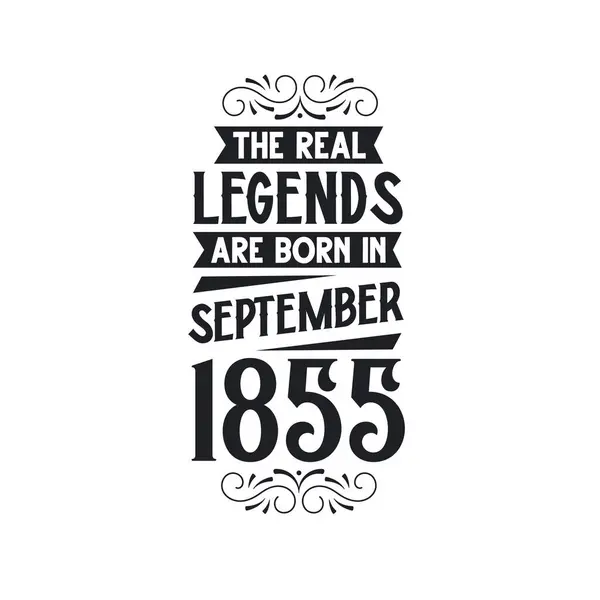 本当の伝説は1855年9月に生まれ 本当の伝説は1855年9月に生まれ 1855年9月に生まれ 本物の伝説 1855年の誕生日 1855年の誕生日のお祝い 本当の伝説の誕生日のレトロな誕生日 ビンタグ — ストックベクタ