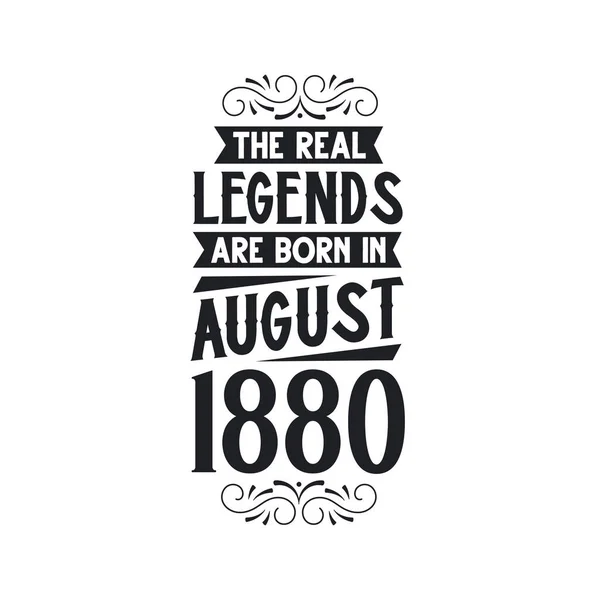 Real Legend Born August 1880 Real Legend Born August 1880 — Stock Vector