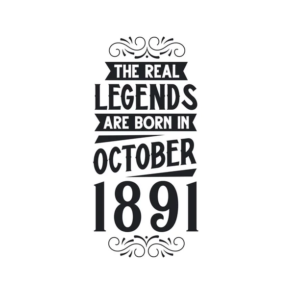 本物の伝説は1891年10月に生まれ 本物の伝説は1891年10月に生まれ 1891年10月に生まれ 本物の伝説 1891年の誕生日 1891年に生まれ 誕生日のお祝い 本物の伝説の誕生日のレトロな誕生日 ヴィンテージレトロ — ストックベクタ