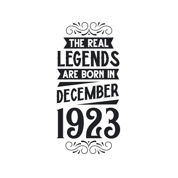 本当の伝説は1923年12月に生まれ 本当の伝説は1923年12月に生まれ 1923年12月に生まれ 1923年12月に生まれ 本当の伝説 1923年の誕生日 1923年の誕生日のお祝いに生まれ 本当の伝説の誕生日のレトロな誕生日 ヴィンテージの再 — ストックベクタ
