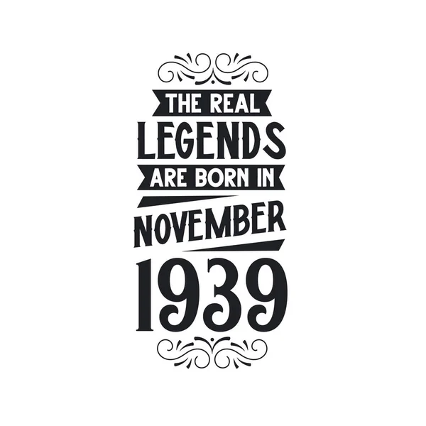 Настоящая Легенда Родились Ноябре 1939 Года Родился Ноябре 1939 1939 — стоковый вектор