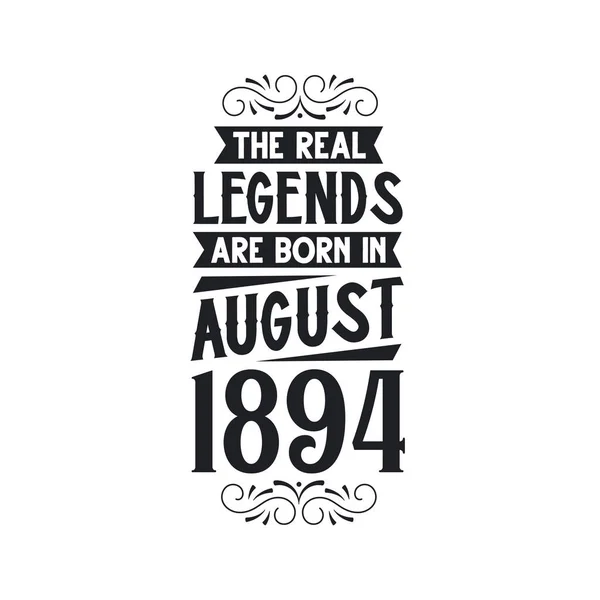真の伝説は1894年8月生まれ 真の伝説は1894年8月生まれ 1894年8月生まれ 1894年8月生まれ 真の伝説は1894年生まれ 1894年誕生日お祝い 真の伝説は誕生日レトロな誕生日 ヴィンテージレトロなビット — ストックベクタ
