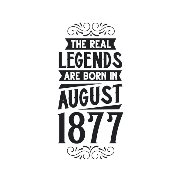 Real Legend Born August 1877 Real Legend Born August 1877 — Stock Vector