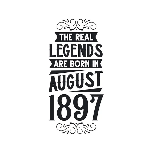 本物の伝説は1897年8月に生まれ 本物の伝説は1897年8月に生まれ 1897年8月に生まれ 1897年8月に生まれ 本物の伝説 1897年の誕生日 誕生日のお祝い 本物の伝説の誕生日レトロな誕生日 ヴィンテージレトロなビット — ストックベクタ