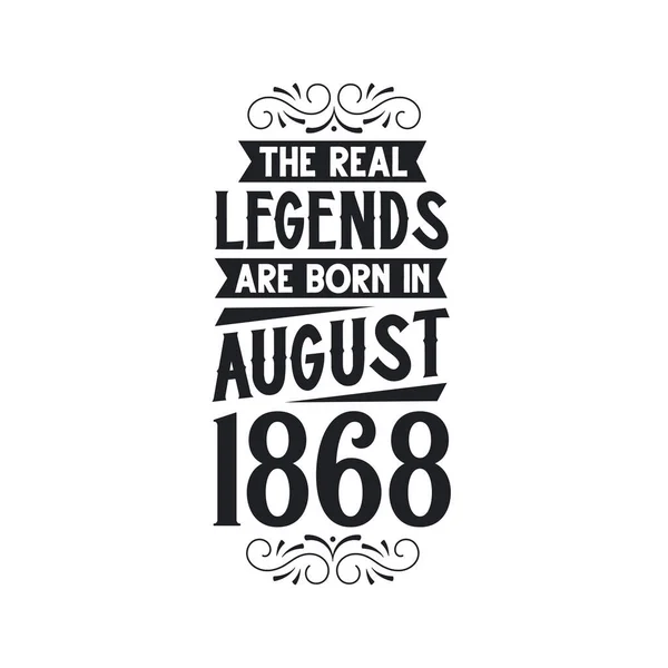 Real Legend Born August 1868 Real Legend Born August 1868 — Stock Vector