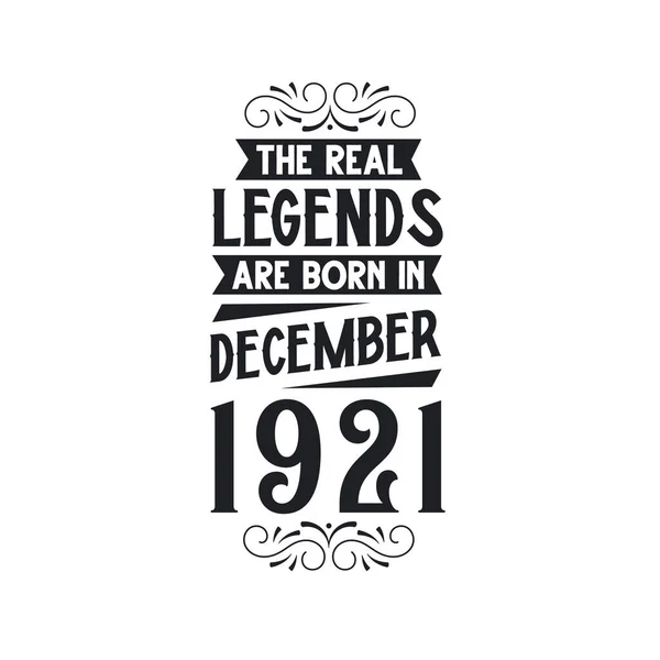 Πραγματικός Θρύλος Γεννιούνται Δεκέμβριο Του 1921 Πραγματικός Θρύλος Γεννιούνται Δεκέμβριο — Διανυσματικό Αρχείο