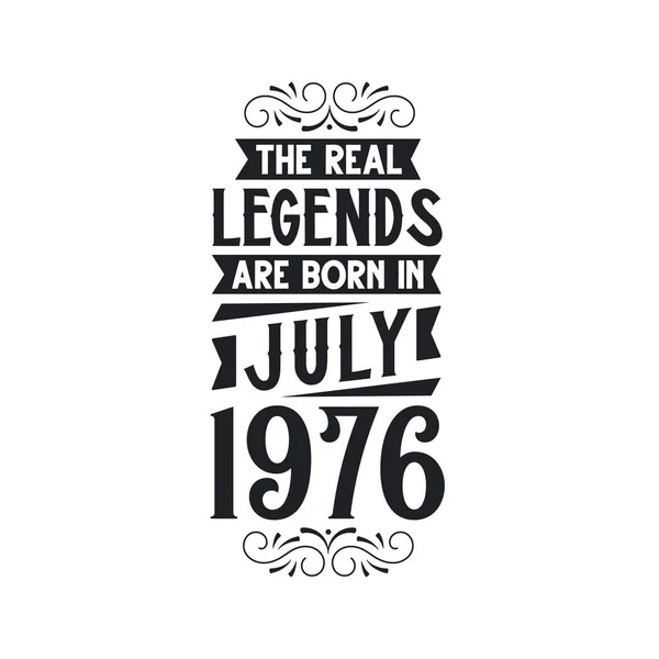 Echte Legende Geboren Juli 1976 Die Wahre Legende Geboren Juli — Stockvektor