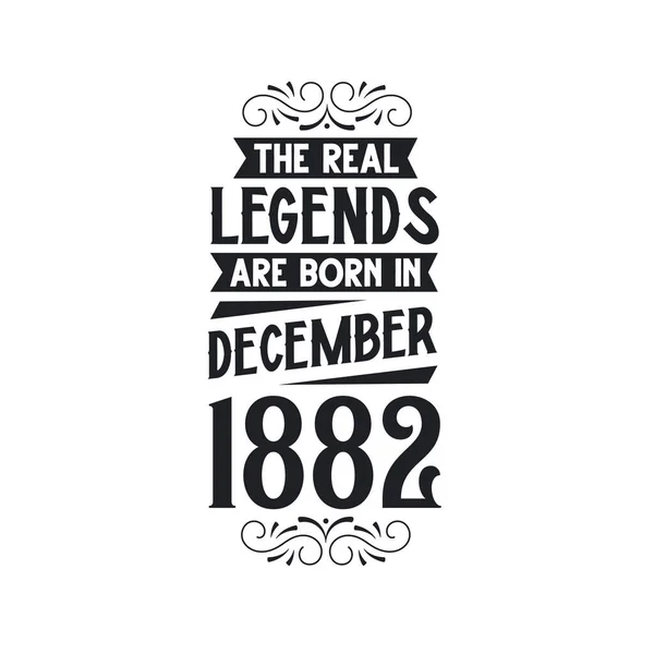 本物の伝説は1882年12月に生まれ 本物の伝説は1882年12月に生まれ 1882年12月に生まれ 本物の伝説 1882年の誕生日 1882年の誕生日のお祝い 本物の伝説の誕生日のレトロな誕生日 ヴィンテージの再 — ストックベクタ