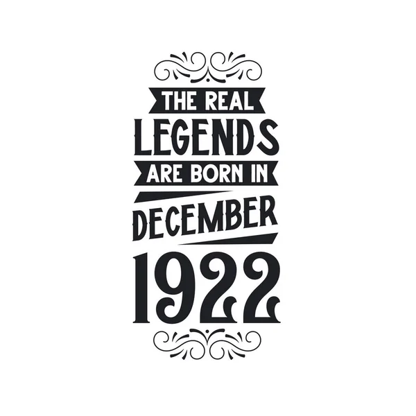 本当の伝説は1922年12月に生まれ 本当の伝説は1922年12月に生まれ 1922年12月に生まれ 本当の伝説は1922年12月に生まれ 1922年の誕生日 1922年の誕生日のお祝い 本当の伝説の誕生日のレトロな誕生日 ヴィンテージの再 — ストックベクタ