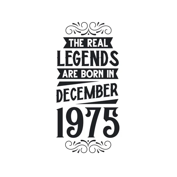 Πραγματικός Θρύλος Γεννιούνται Δεκέμβριο Του 1975 Πραγματικός Θρύλος Γεννιούνται Δεκέμβριο — Διανυσματικό Αρχείο