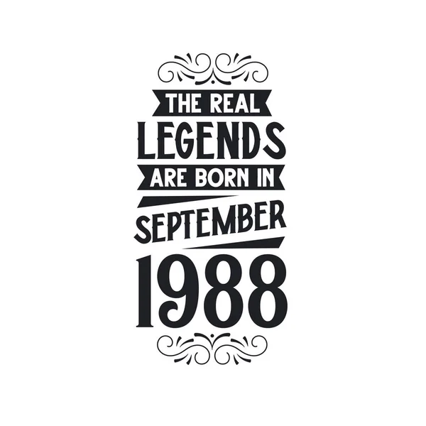 Настоящая Легенда Родились Сентябре 1988 Года Реальные Легенда Родилась Сентябре — стоковый вектор