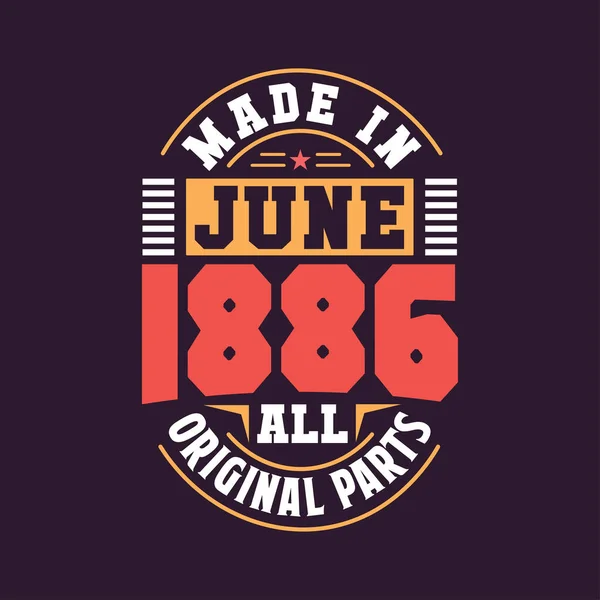 Made June 1886 All Original Parts Born June 1886 Retro — Stock Vector