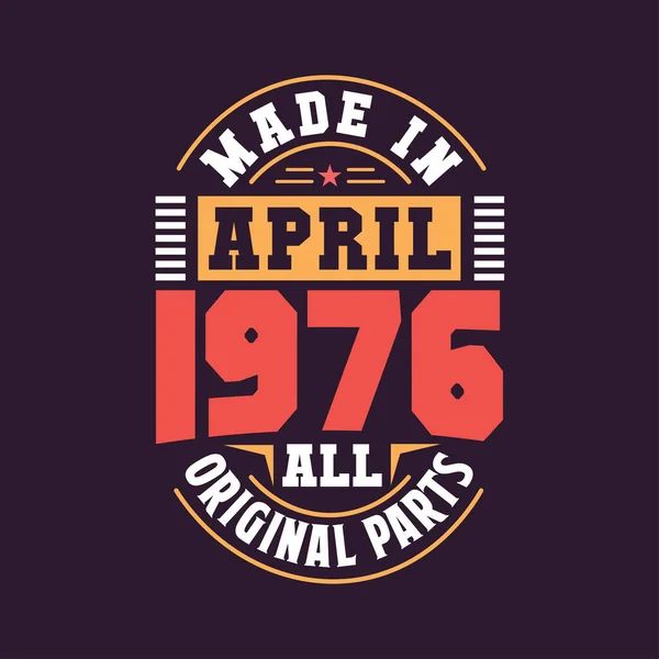 Nisan 1976 Yapılmış Nisan 1976 Doğdu Retro Vintage Doğum Günü — Stok Vektör