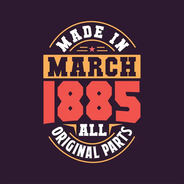 Mart 1885 Yapılmış Tüm Orijinal Parçalar Doğum Mart 1885 Retro — Stok Vektör