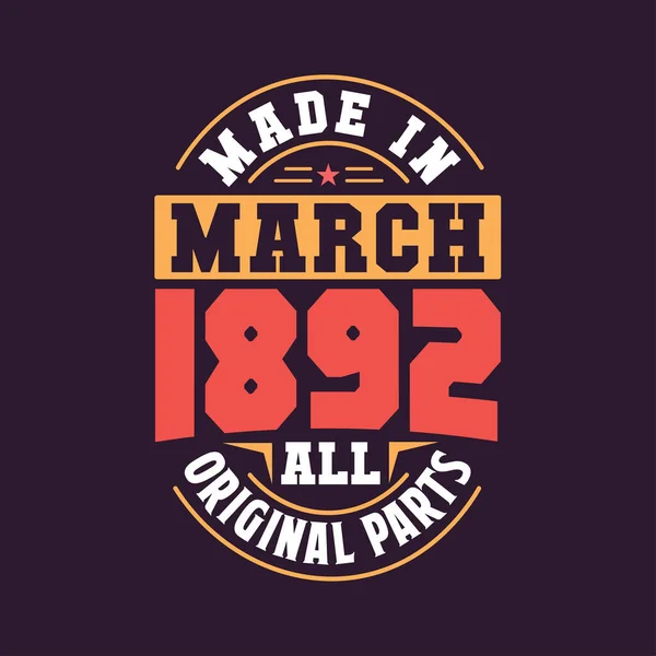 Mart 1892 Yapılmış Doğum Tarihi Mart 1892 Retro Vintage Doğum — Stok Vektör