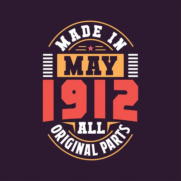 Feito Maio 1912 Todas Peças Originais Nascido Maio 1912 Retro — Vetor de Stock